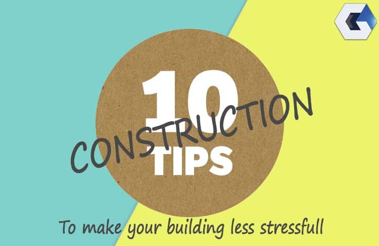 10 construction tips